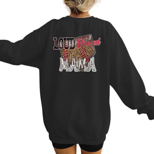 Loud Proud Mama Baseball Mom Women's Sweatshirt Back Print - Sportilla