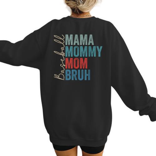 Mama Mommy Mom Bruh Baseball Mom Lover Mother's Day Women's Sweatshirt Back Print - Sportilla