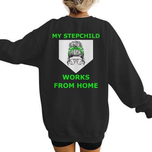 Messy Bun Baseball Mom My Stepchild Works From Home Women's Sweatshirt Back Print - Sportilla