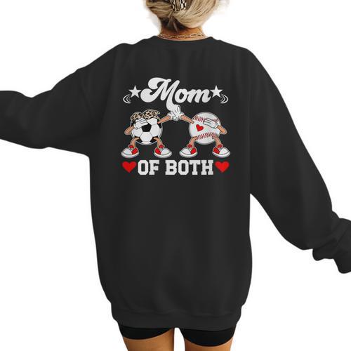 Mom Of Both Soccer Baseball Mom Of A Baseball Soccer Player Women's Sweatshirt Back Print - Sportilla