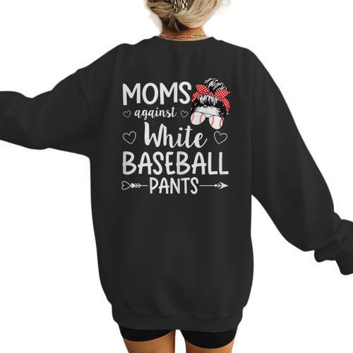 Moms Against White Baseball Pants For a Baseball Mom Women's Sweatshirt Back Print - Sportilla