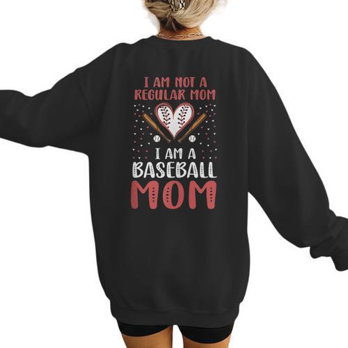 I Am Not a Regular Mom I Am a Baseball Mom Women's Sweatshirt Back Print - Sportilla