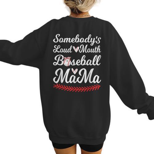 Somebody's Loudmouth Baseball Mom Mothers Day Baseball Women's Sweatshirt Back Print - Sportilla
