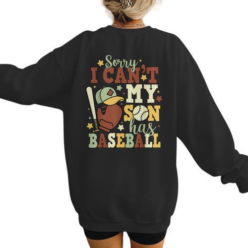 Sorry I Can't My Son Has Baseball Mother’s Day Baseball Mom Women's Sweatshirt Back Print - Sportilla