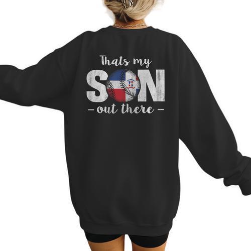 Thats My Son Out There For a Dominican Baseball Mom Women's Sweatshirt Back Print - Sportilla