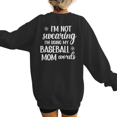 Using Baseball Mom Words Swearing Baseball Mom Sweary Women's Sweatshirt Back Print - Sportilla