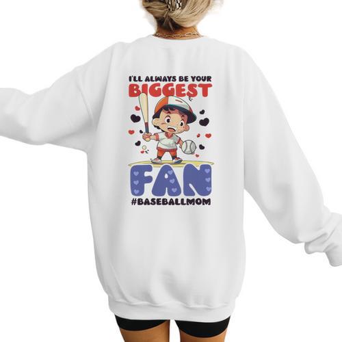 Always Your Biggest Fan Baseball Mom Women's Sweatshirt Back Print - Sportilla