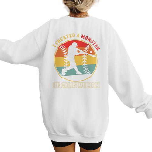 Baseball Mom I Created A Monster He Calls Me Mom Women's Sweatshirt Back Print - Sportilla