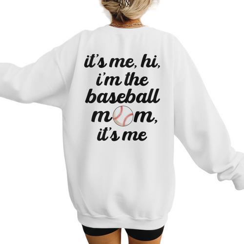 Baseball Mom It's Me Hi It's Me I'm The Baseball Mom Women's Sweatshirt Back Print - Sportilla