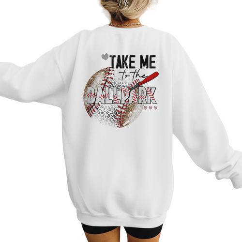 Baseball Moms Cute Take Me To The Ballpark Sports Athletic Women's Sweatshirt Back Print - Sportilla