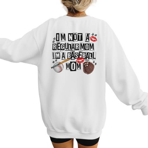 I'm Not A Regular Mom I'm A Baseball Mom Mother's Day Women's Sweatshirt Back Print - Sportilla