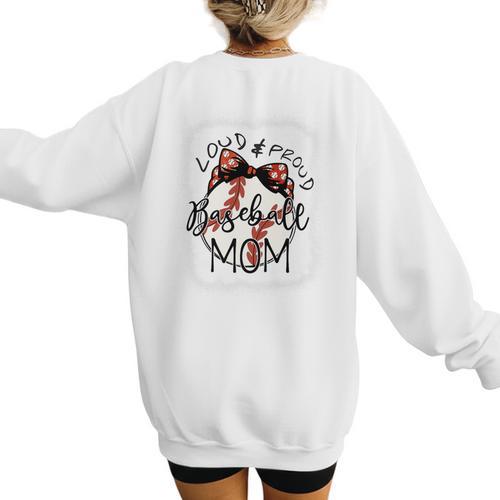 Loud Proud Baseball Mom Mommy Premium Women's Sweatshirt Back Print - Sportilla