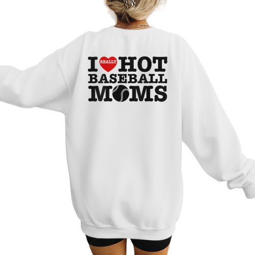 I Love Hot Baseball Moms Heart Sport Fan For Women Men Women's Sweatshirt Back Print - Sportilla