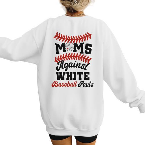 Moms Against Baseball Pants Baseball Mom Joke Women's Sweatshirt Back Print - Sportilla