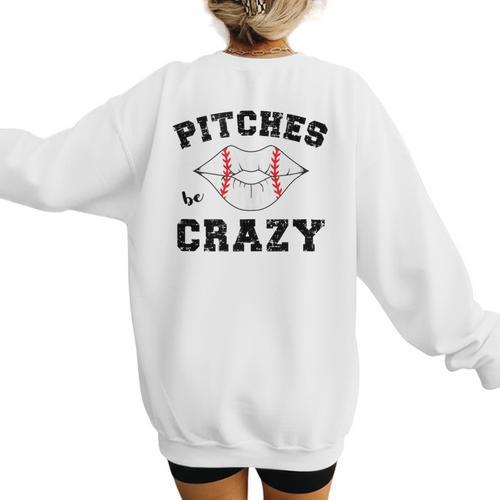 Pitches Be Crazy Baseball Moms Softball Players Hey Batter Women's Sweatshirt Back Print - Sportilla
