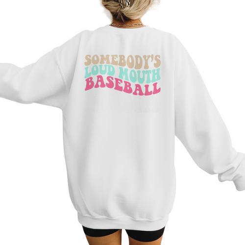 Somebody's Loudmouth Baseball Mama Baseball Mom Premium Women's Sweatshirt Back Print - Sportilla