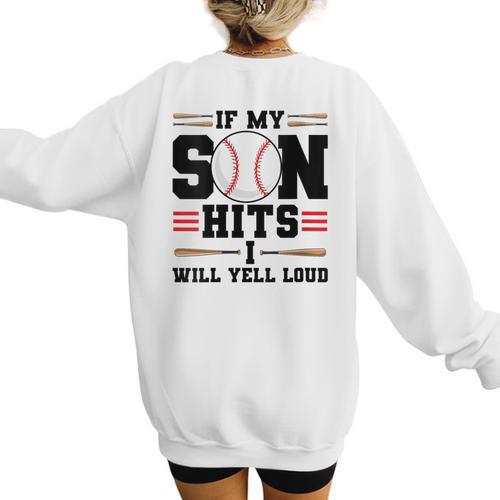 If My Son Hits I Will Yell Loud Baseball Mom Women's Sweatshirt Back Print - Sportilla
