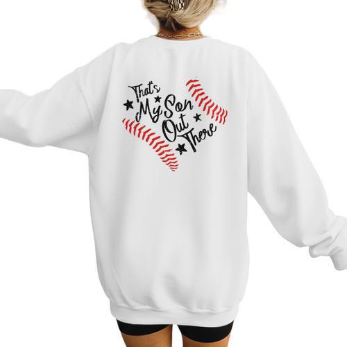 That's My Son Out There Baseball Mom Heart Mom Life Women's Sweatshirt Back Print - Sportilla