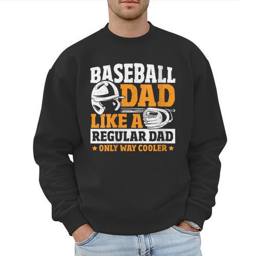 Baseball Dad Like a Regular Dad Only Way Cooler Men Sweatshirt - Sportilla