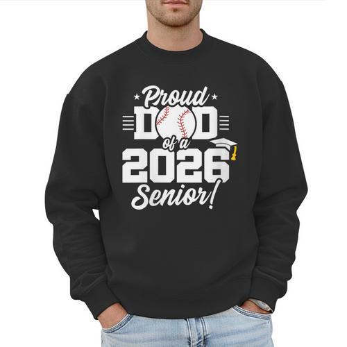 Class Of 2026 Senior Year Baseball Dad Senior 2026 Men Sweatshirt - Sportilla
