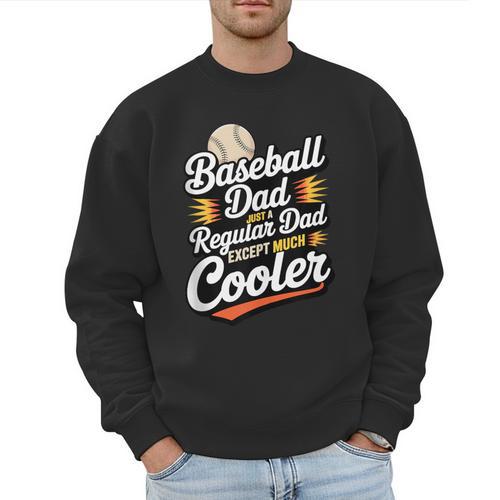 Cool Baseball Dad Saying For Sports Loving Dads Men Sweatshirt - Sportilla