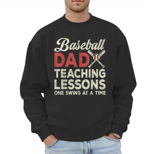 Dad Baseball Dad Teaching Lessons One Swing At A Time Men Sweatshirt - Sportilla