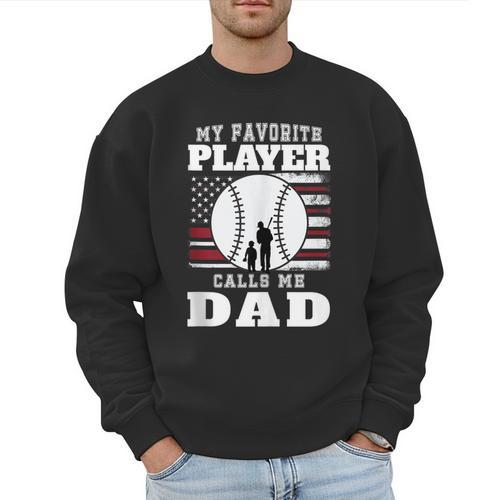 My Favorite Player Calls Me Dad Cool Baseball Dad Tee Men Sweatshirt - Sportilla