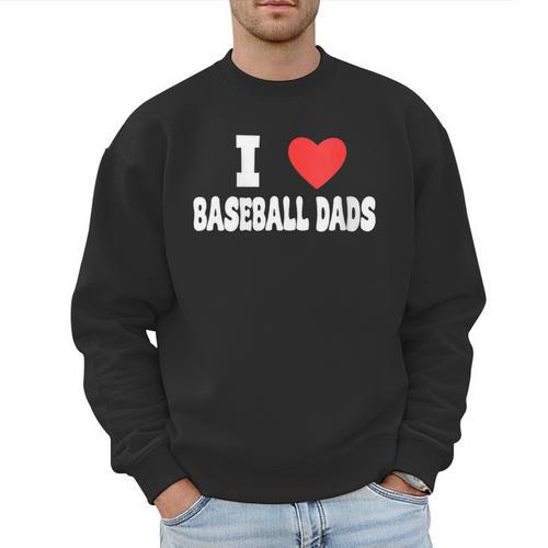 I Love Baseball Dads Awesome Little League Tees Spring Ball Men Sweatshirt - Sportilla