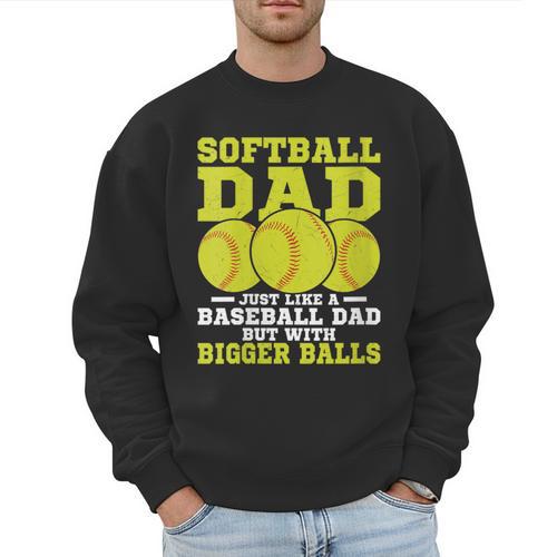 Softball Dad Just Like A Baseball Dad Team Men Sweatshirt - Sportilla