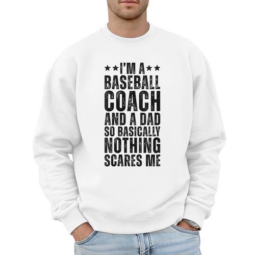 Baseball Coach And A Dad So Basically Baseball Dad Men Sweatshirt - Sportilla