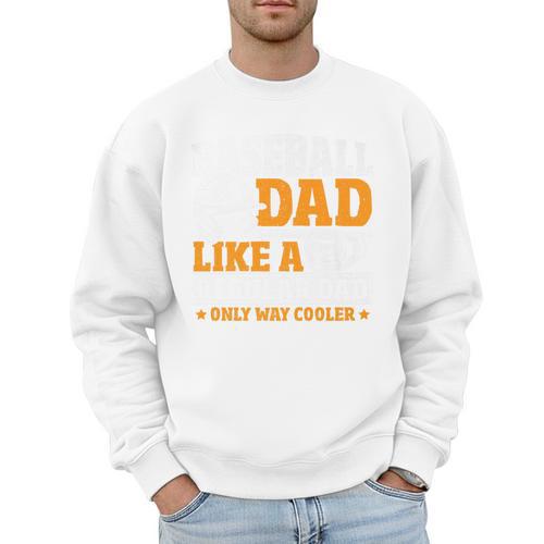Baseball Dad Like a Regular Dad Only Way Cooler Premium Men Sweatshirt - Sportilla