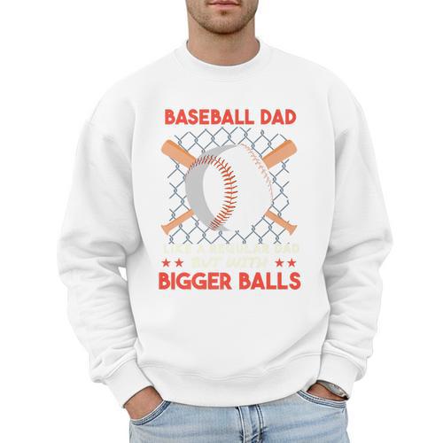 Baseball Dad Like a Regular Dad But With Bigger Balls Premium Men Sweatshirt - Sportilla