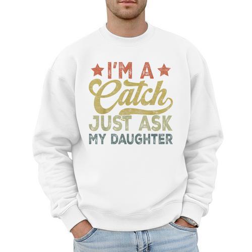 Vintage Baseball Dad Men I'm A Catch Just Ask My Daughter Men Sweatshirt - Sportilla
