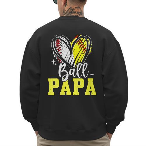 Ball Papa Softball Baseball Dad Daddy Men's Sweatshirt Back Print - Sportilla