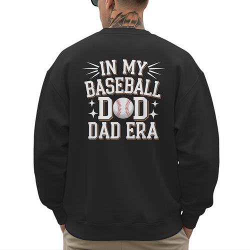 In My Baseball Dad ERA For Baseball Lovers Men's Sweatshirt Back Print - Sportilla