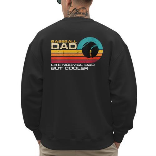 Baseball Dad Like Normal Dad But Cooler Fathers Day Men's Sweatshirt Back Print - Sportilla