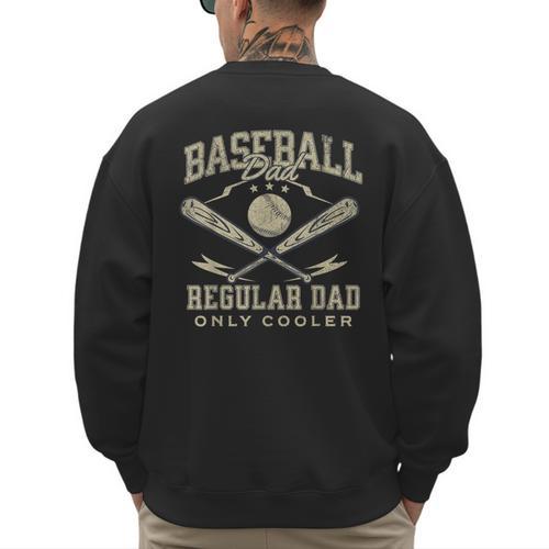 Baseball Dad Regular Dad Only Cooler Father's Day Baseball Men's Sweatshirt Back Print - Sportilla