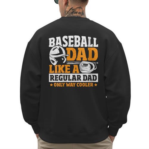 Baseball Dad Like a Regular Dad Only Way Cooler Men's Sweatshirt Back Print - Sportilla