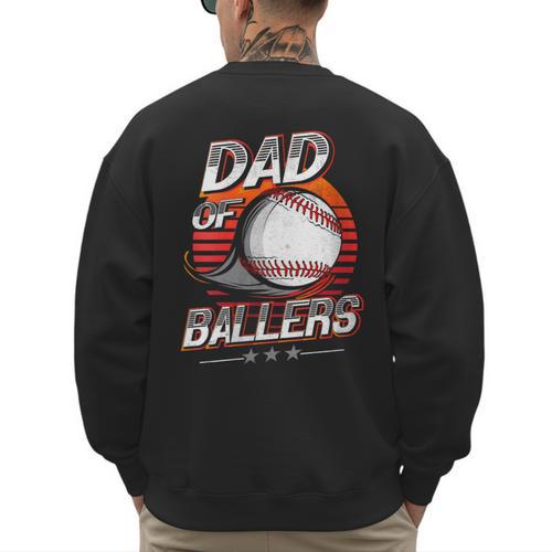 Dad Of Ballers Shirt Volleyball Baseball Dad Of Baller Men's Sweatshirt Back Print - Sportilla