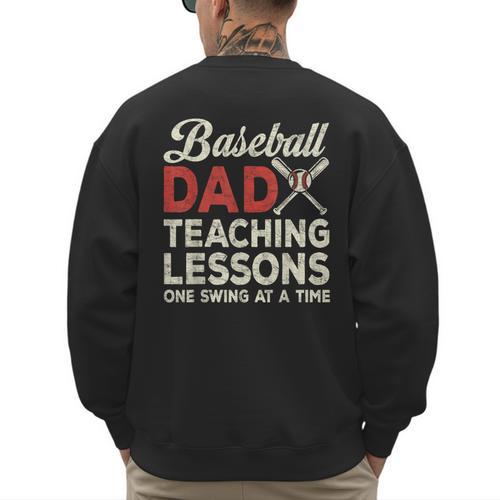 Dad Baseball Dad Teaching Lessons One Swing At A Time Men's Sweatshirt Back Print - Sportilla