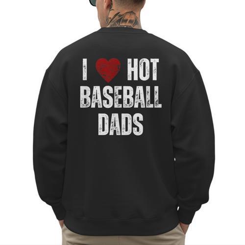 I Love Hot Baseball Dads Red Hearts Men's Sweatshirt Back Print - Sportilla