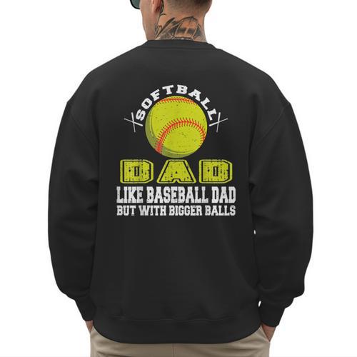 Softball Dad Like A Baseball Dad Softball Father's Day Men's Sweatshirt Back Print - Sportilla