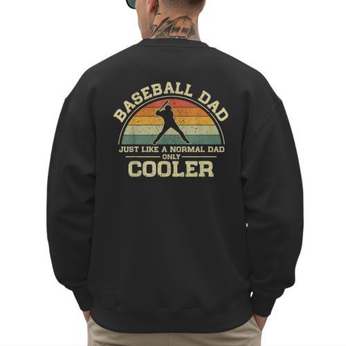 Vintage Baseball Dad Just Like A Normal Dad Only Cooler Men's Sweatshirt Back Print - Sportilla