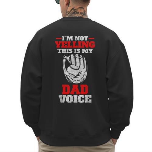 Vintage I'm Not Yelling This Is My Baseball Dad Voice Men's Sweatshirt Back Print - Sportilla