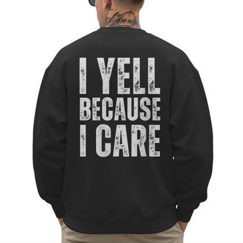 I Yell Because I Care Baseball Dads Men's Sweatshirt Back Print - Sportilla