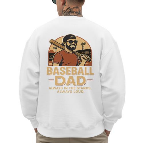 Baseball Dad – Always In The Stands Always Loud Retro Premium Men's Sweatshirt Back Print - Sportilla