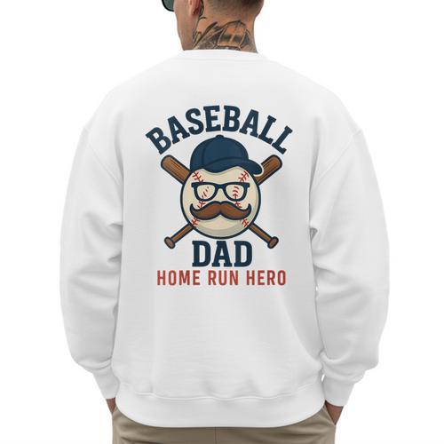 Baseball Dad Home Run Hero For Sports Dad Coach Men's Sweatshirt Back Print - Sportilla
