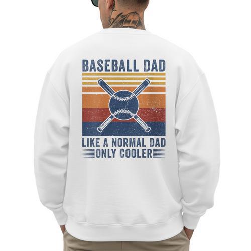 Baseball Dad Like A Normal Dad Only Cooler Men's Sweatshirt Back Print - Sportilla