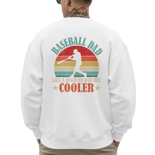 Baseball Dad Like A Regular Dad But Cooler Father's Day Premium Men's Sweatshirt Back Print - Sportilla