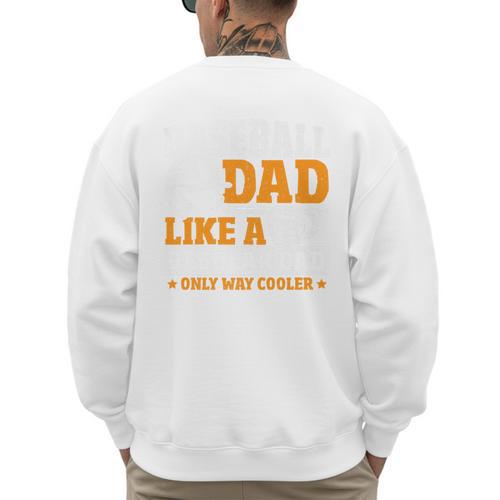 Baseball Dad Like a Regular Dad Only Way Cooler Premium Men's Sweatshirt Back Print - Sportilla